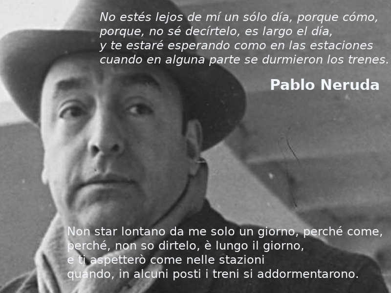 Pablo Neruda frasi, citazioni e interviste