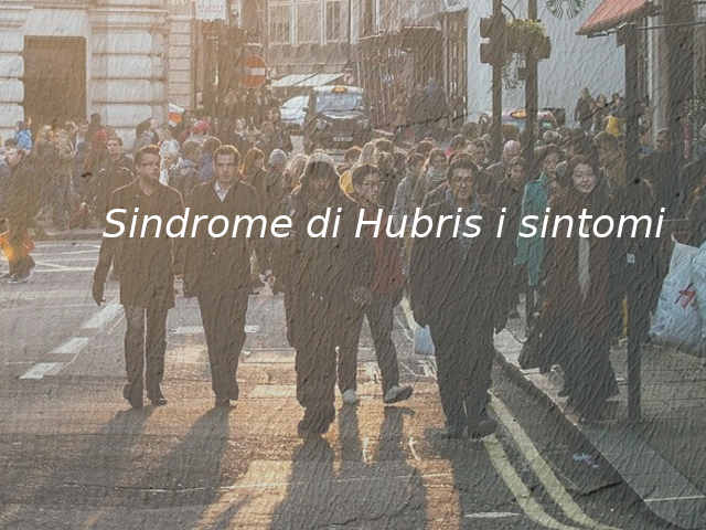 Sindrome di Hubris i sintomi